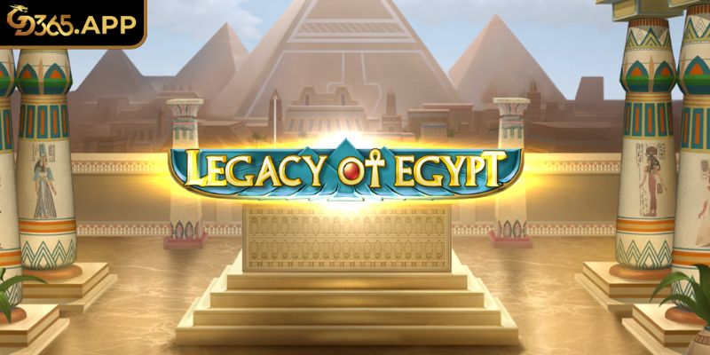 Đôi nét về nổ hũ Legacy of Egypt GD365
