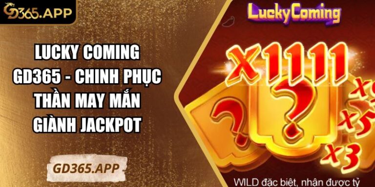 Lucky Coming GD365