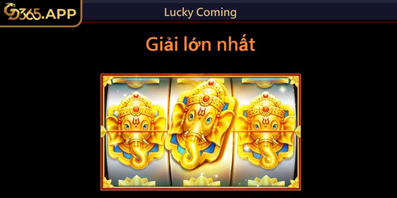Lucky Coming GD365 - Chinh Phục Thần May Mắn Giành Jackpot 2 Tính thưởng trong game Lucky Coming GD365
