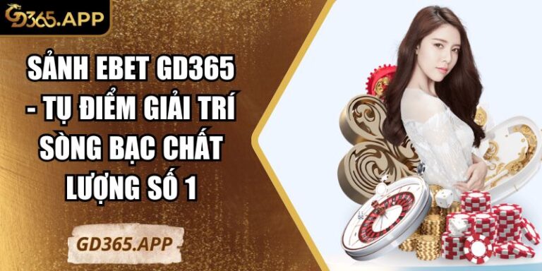 Sảnh EBET GD365